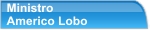 Ministro Americo Lobo